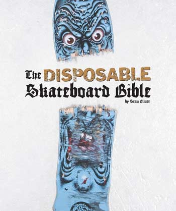 The Disposable Skateboard Bible