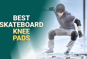 8 Best Skateboard Knee Pads (2024) – Reviews & Buyer’s Guide