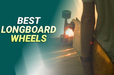 8 Best Longboard Wheels In 2023