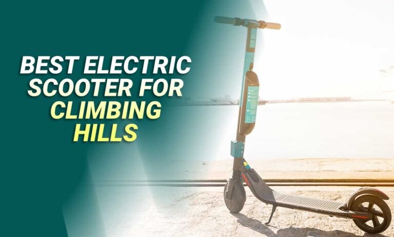 Best Electric Scooter For Climbing Hills