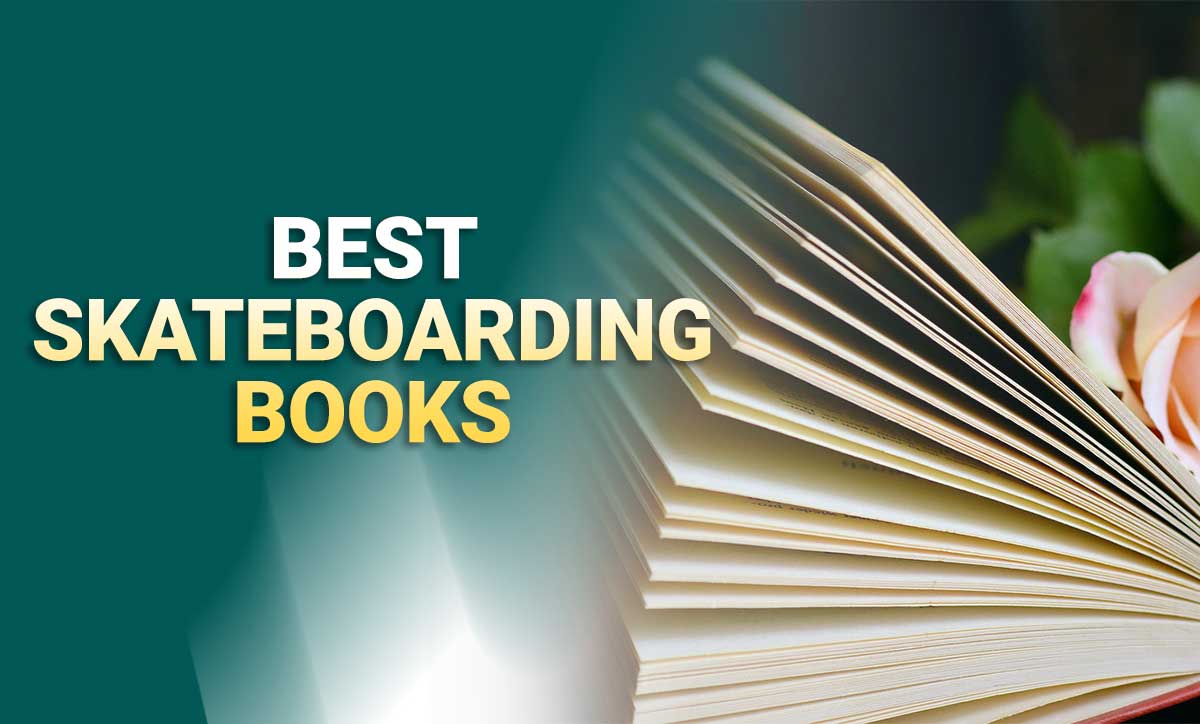 Top 10 Best Skateboarding Books In 2022 [must Read] Pickmyscooter