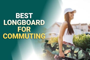 5 Best Longboard for Commuting In 2023