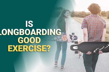 Is Longboarding Good Exercise? 10 Health Benefit Of Longboarding