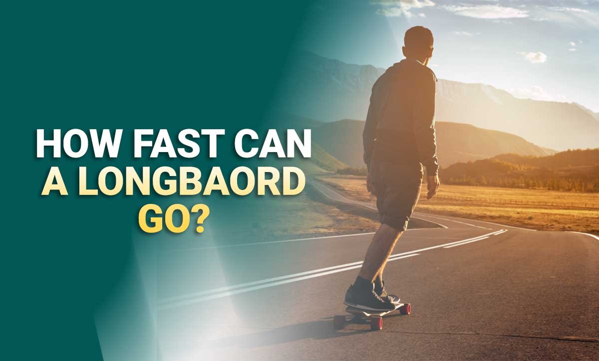 How Fast Can A Longboard Go? PickMyScooter