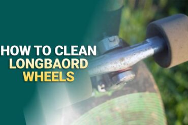 How To Clean Longboard Wheels: A Brief Discussion