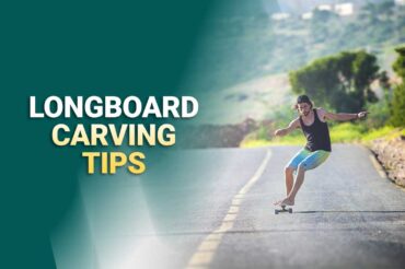 Longboard Carving Tips – Guide To Carve On A Longboard