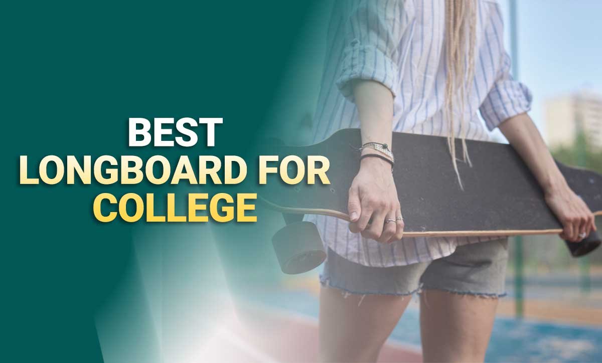 5 Best Longboards For College Campus In 2024 PickMyScooter