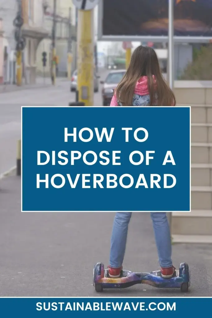 How To Dispose Of Hoverboard
