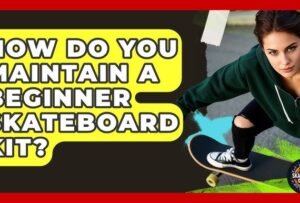How Do You Maintain a Skateboard? Expert Tips for Longevity