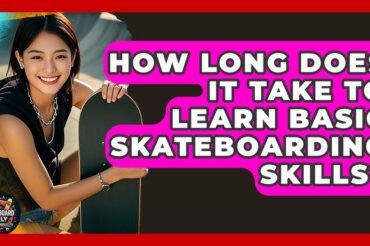 How Long Does It Take to Learn Skateboarding? Expert Timeline Revealed