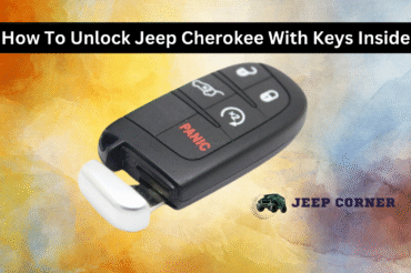 How To Unlock 2020 Jeep Cherokee With Keys Inside: Quick & Easy Tips