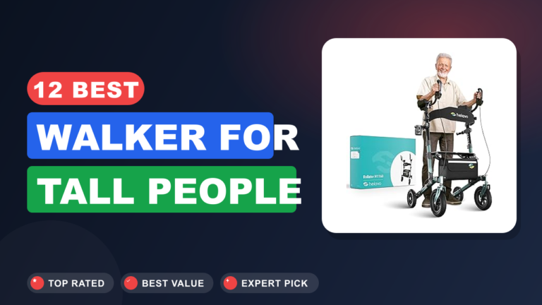 12 Best Walker for Tall People