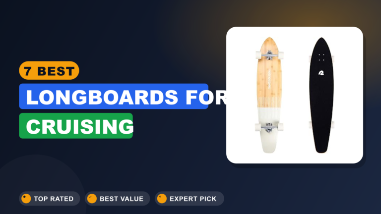 7 Best Longboards for Cruising